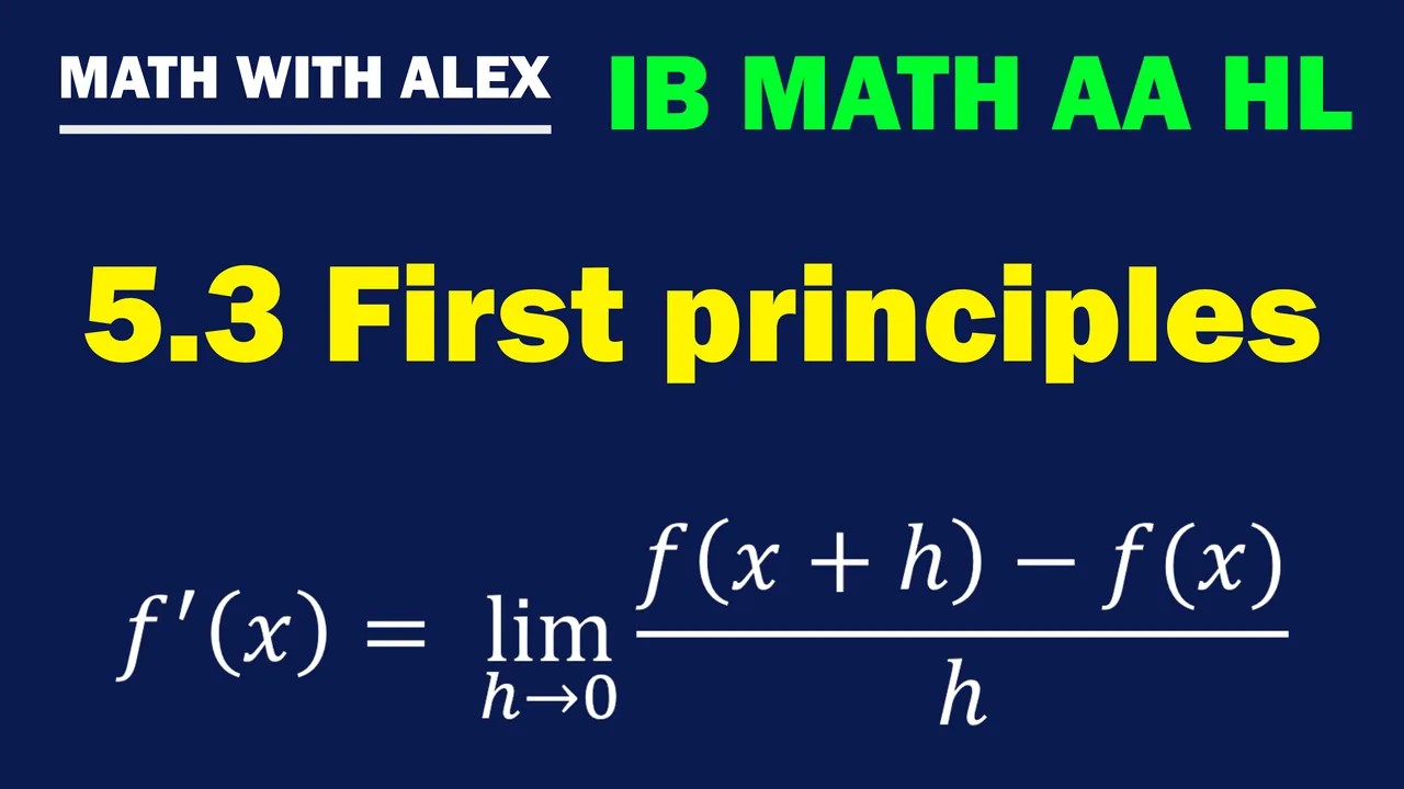 IB Math AA HL 5.3 First principles (definition of derivative)